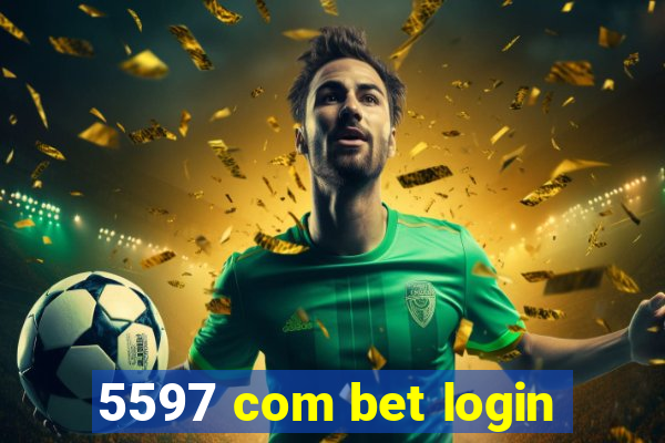 5597 com bet login